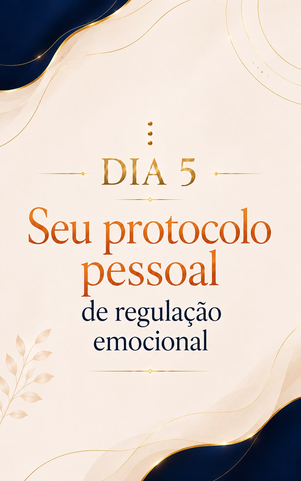 Dia 5 — Seu protocolo pessoal
